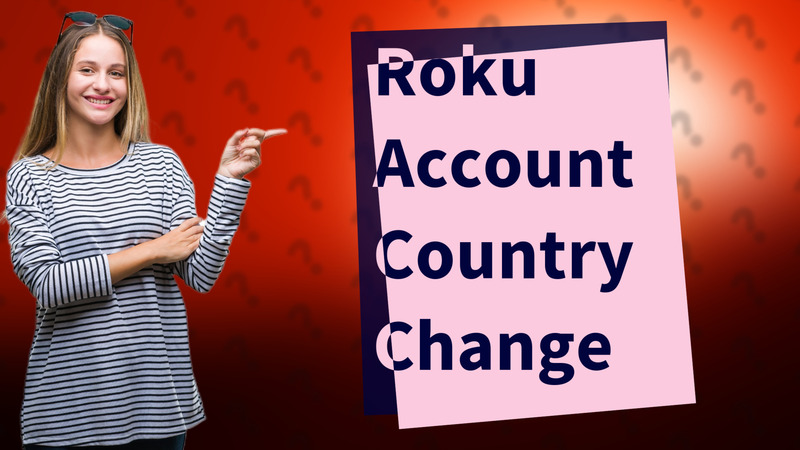 Roku Account Country Change