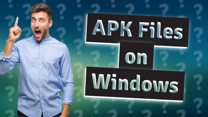 APK Files on Windows