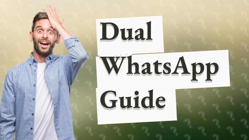 Dual WhatsApp Guide