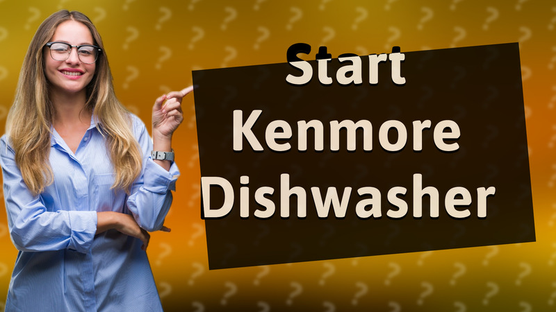 Start Kenmore Dishwasher