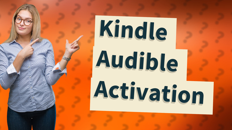 Kindle Audible Activation