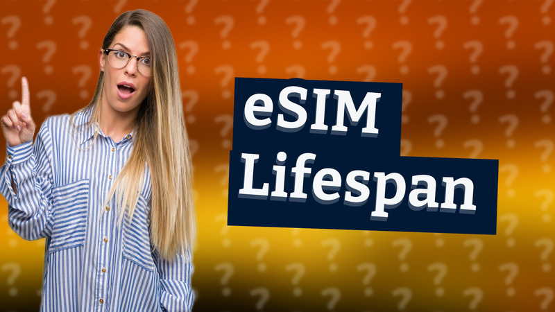 eSIM Lifespan