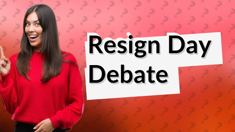 Resign Day Debate