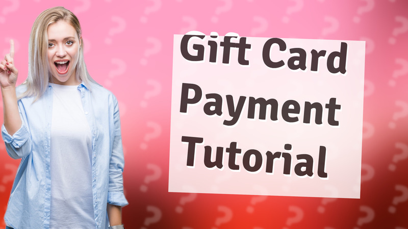 Gift Card Payment Tutorial