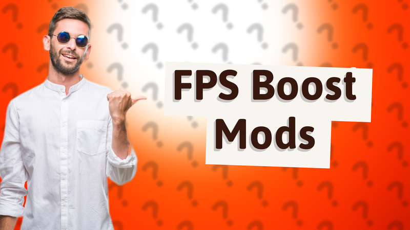 FPS Boost Mods
