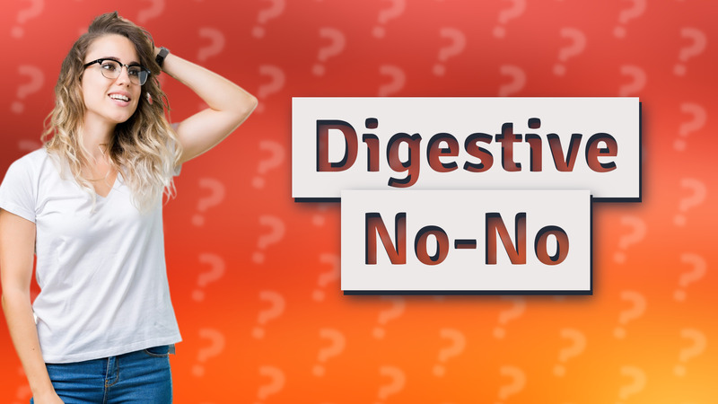 Digestive No-No