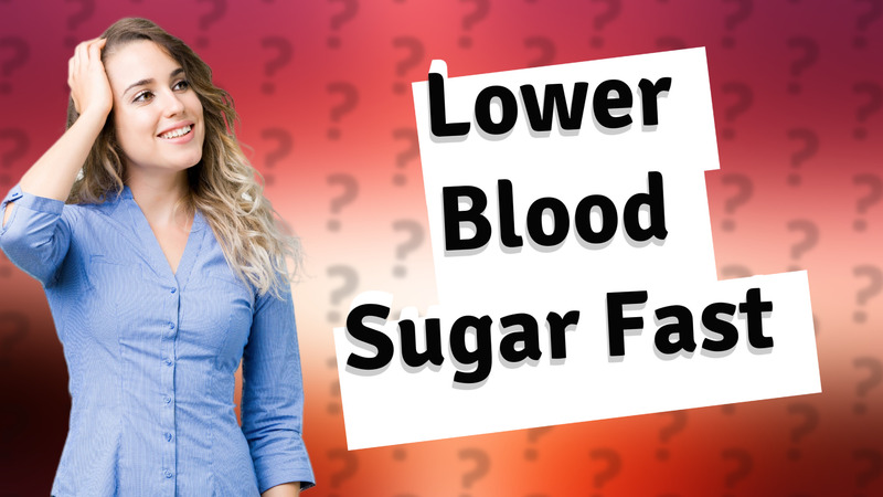 Lower Blood Sugar Fast