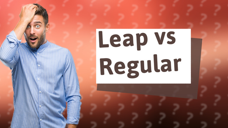 Leap vs Regular