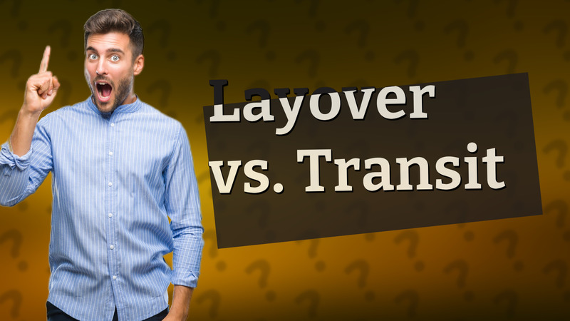 Layover vs. Transit