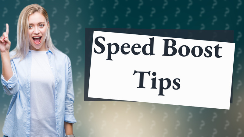 Speed Boost Tips