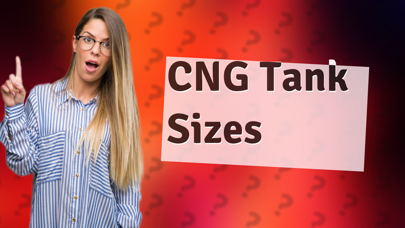 CNG Tank Sizes