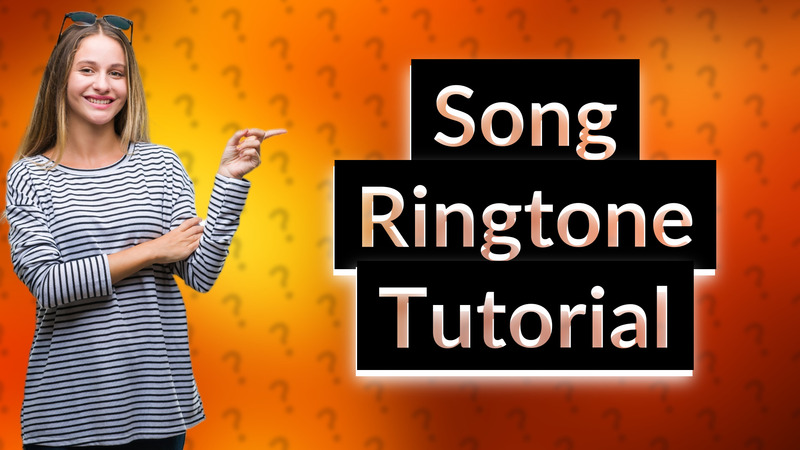 Song Ringtone Tutorial