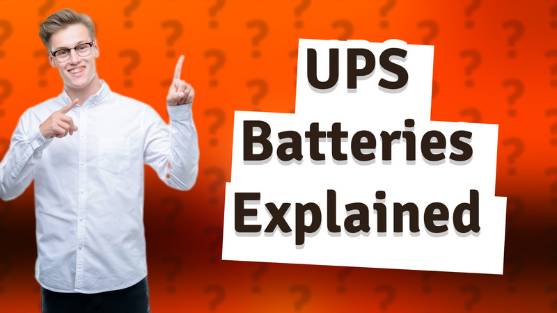 UPS Batteries Explained