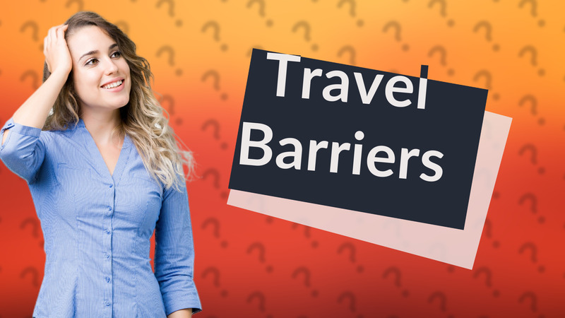 Travel Barriers