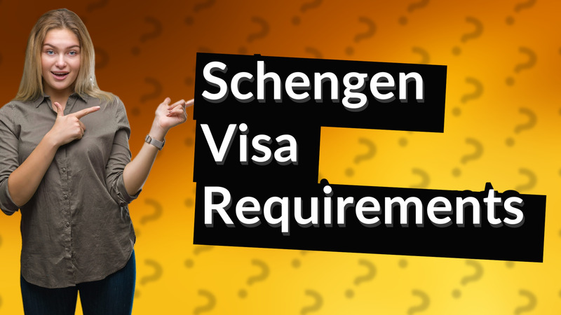 Schengen Visa Requirements