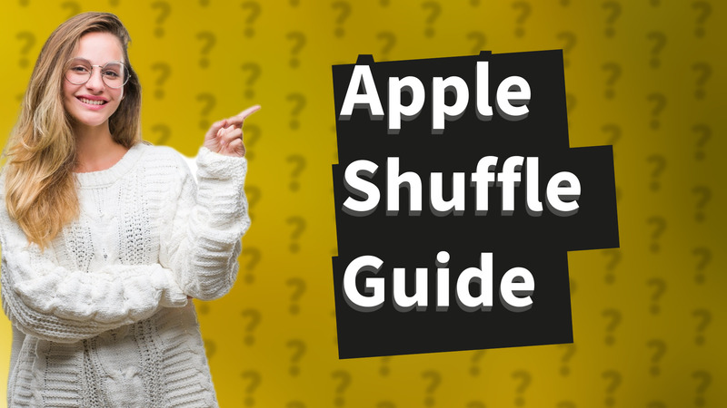 Apple Shuffle Guide