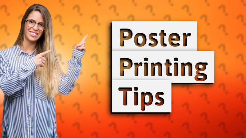 Poster Printing Tips