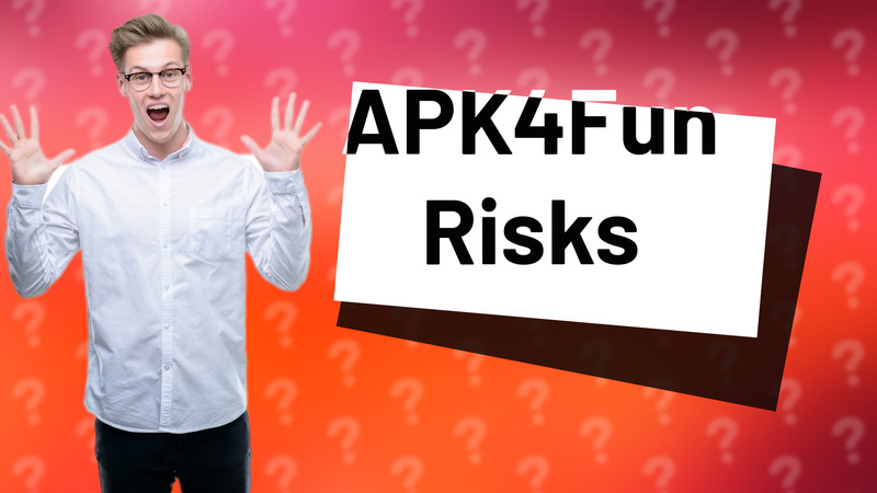 APK4Fun Risks