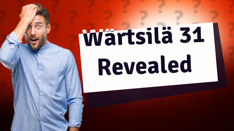 Wärtsilä 31 Revealed