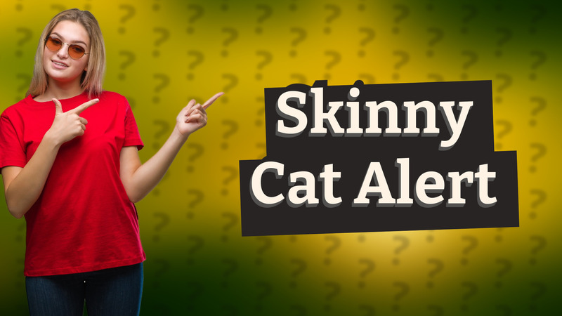 Skinny Cat Alert