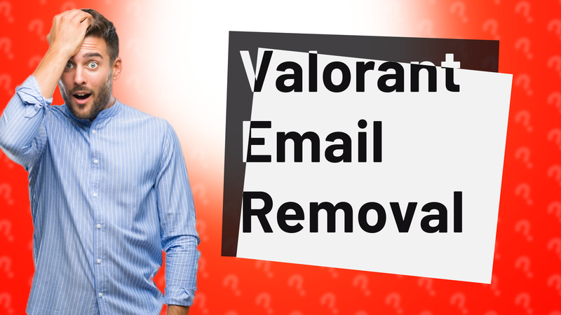 Valorant Email Removal