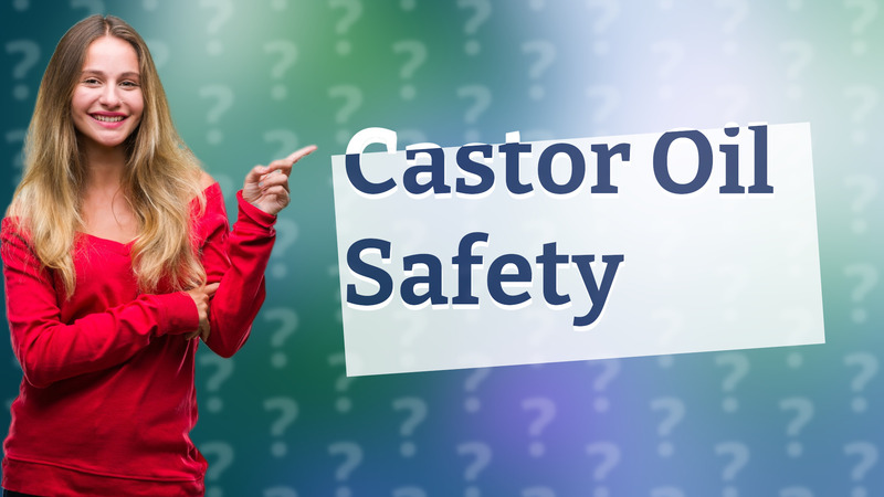 Castor Oil Safety