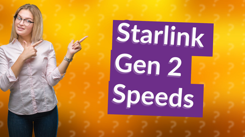 Starlink Gen 2 Speeds