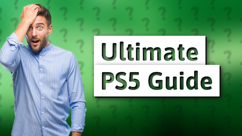 Ultimate PS5 Guide