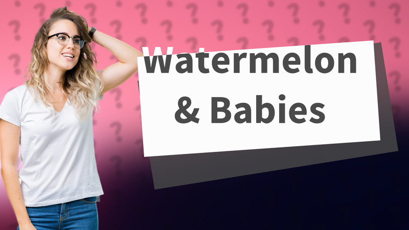 Watermelon & Babies
