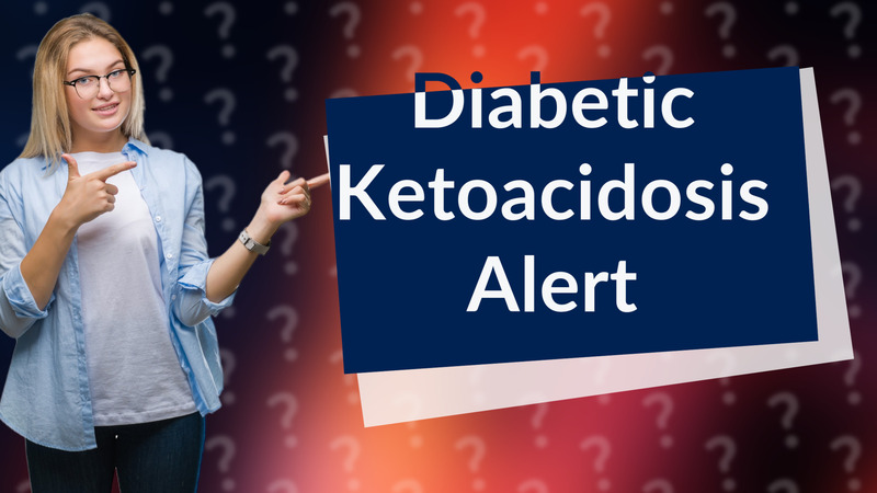 Diabetic Ketoacidosis Alert