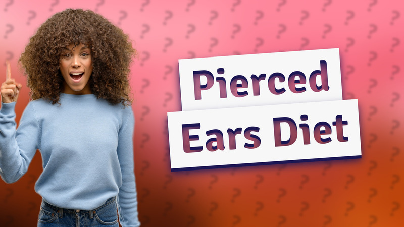 Pierced Ears Diet