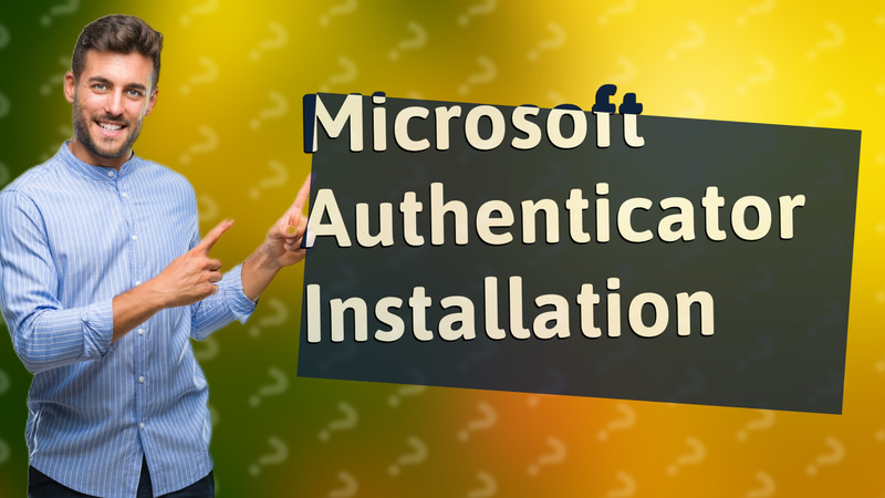 Microsoft Authenticator Installation