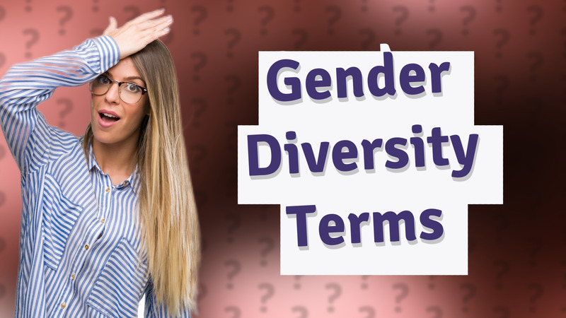 Gender Diversity Terms