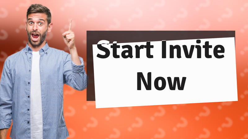 Start Invite Now