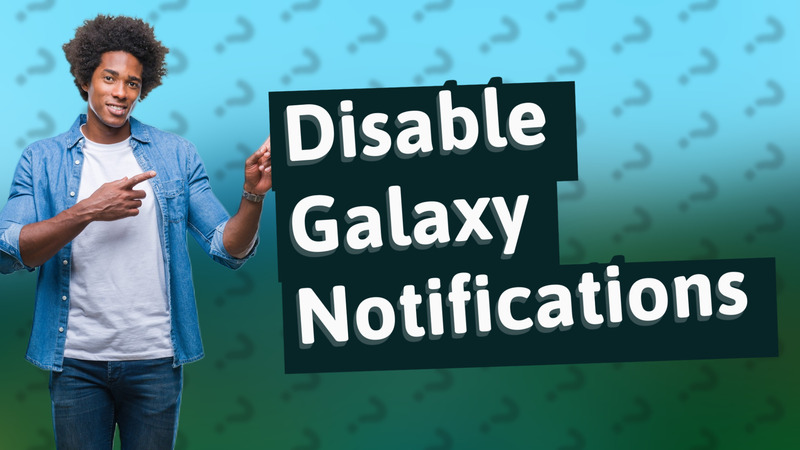 Disable Galaxy Notifications