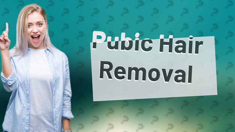 Pubic Hair Removal