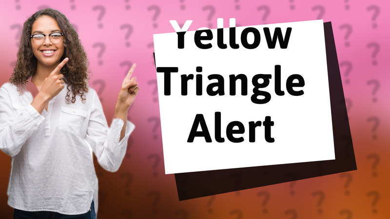 Yellow Triangle Alert