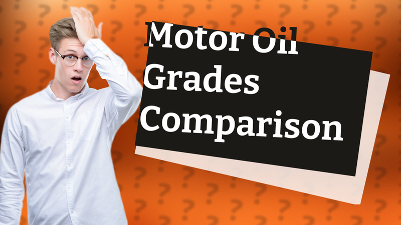 Motor Oil Grades Comparison