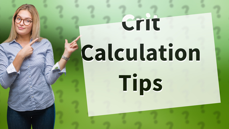 Crit Calculation Tips