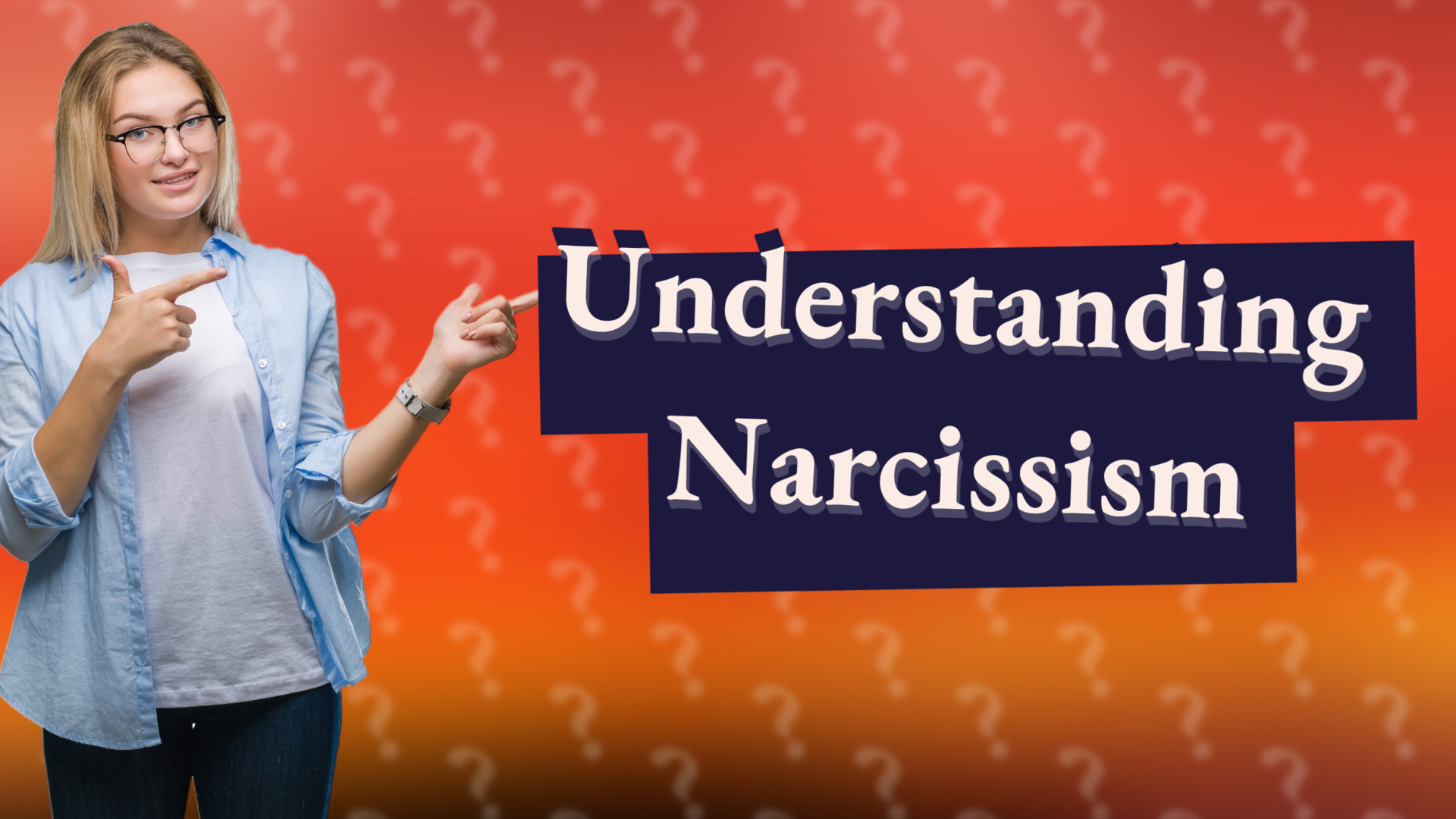 Understanding Narcissism