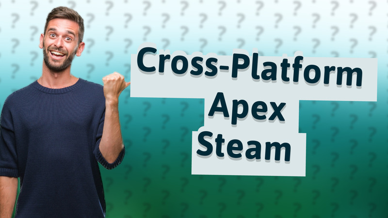 Cross-Platform Apex Steam
