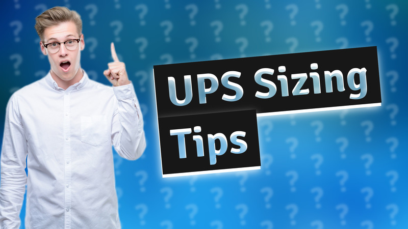 UPS Sizing Tips