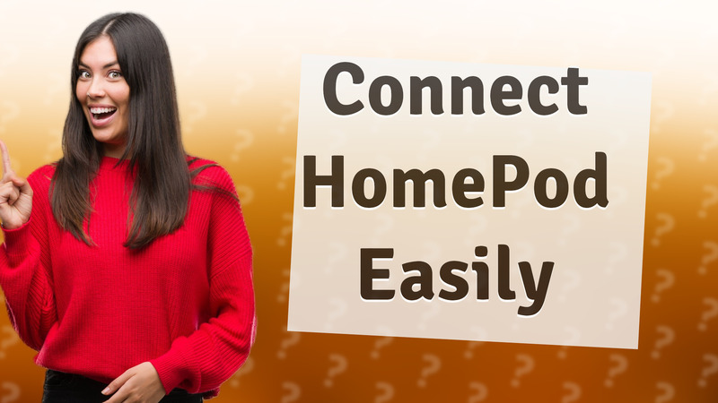 Connect HomePod Easily
