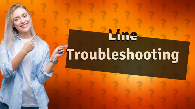 Line Troubleshooting