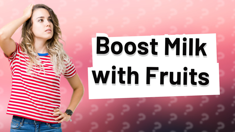 Boost Milk with Fruits