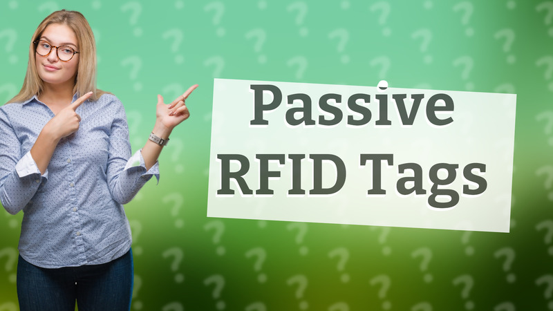 Passive RFID Tags