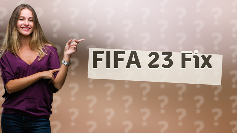 FIFA 23 Fix