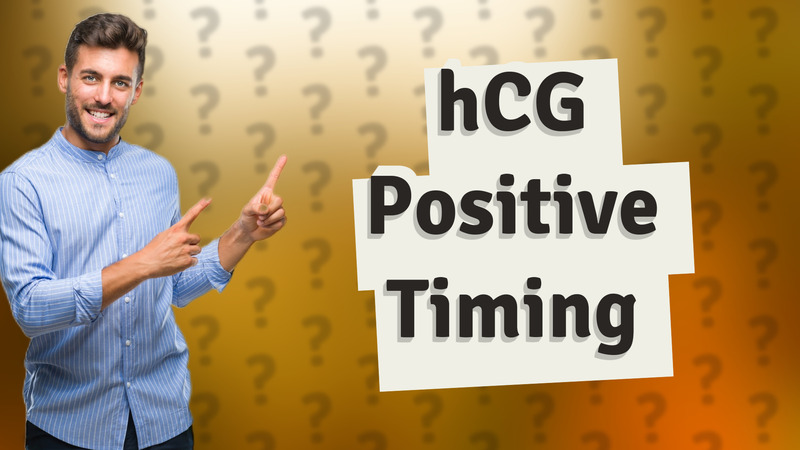 hCG Positive Timing