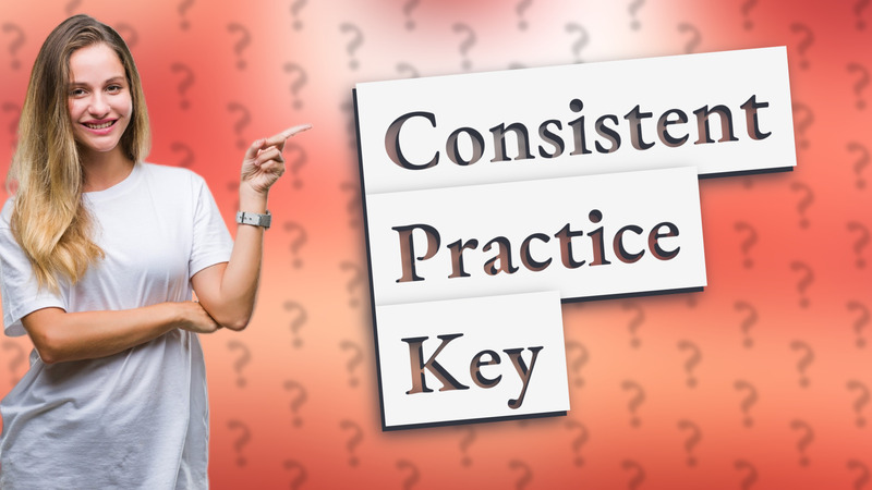 Consistent Practice Key