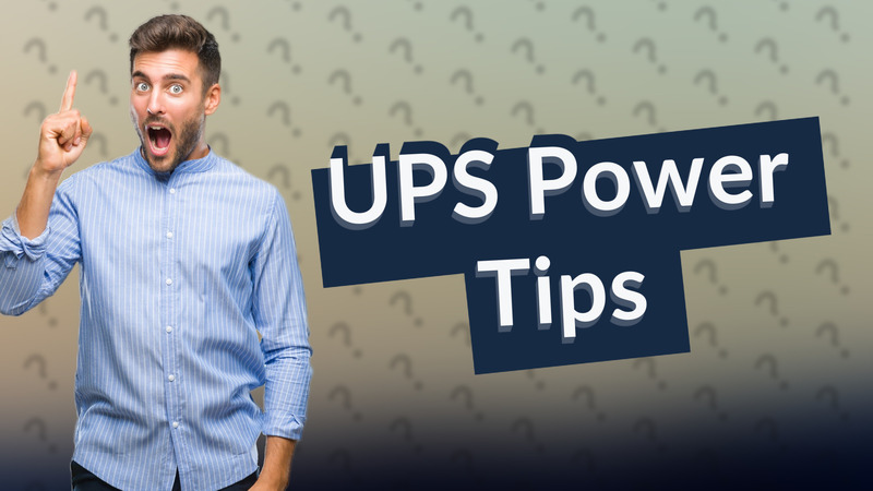 UPS Power Tips